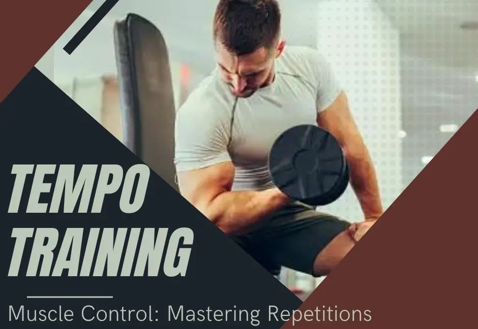 Tempo Training for Muscle Control Mastering the Repetitions