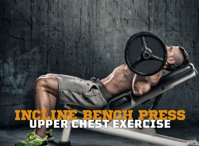 Incline Bench Press Upper Chest Exercise for Muscle Gain